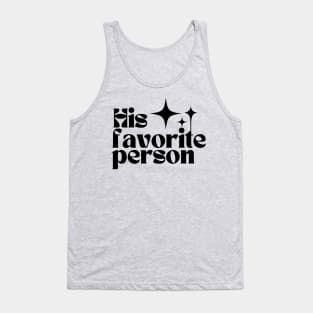 his favorite person Tank Top